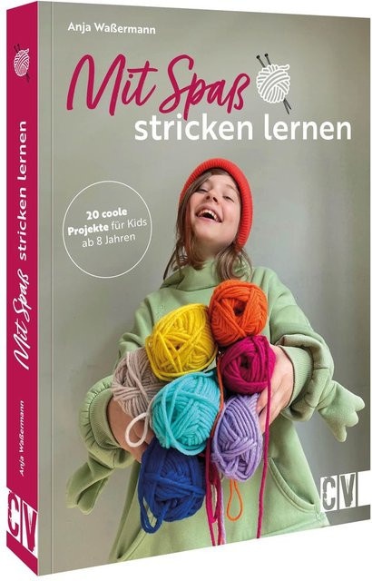 Mit Spaß Stricken lernen von Anja Waßermann, Ratgeber - Bild 1