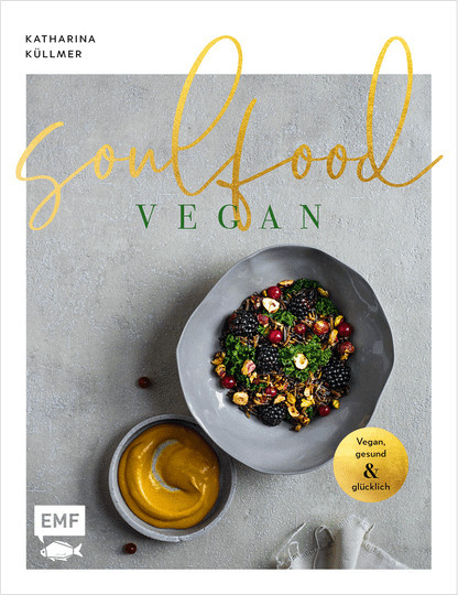 Soulfood: Vegan, gesund und glücklich, Katharina Küllmer, gebundene Ausgabe - Bild 1