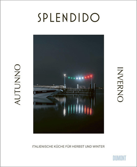 Splendido. Autunno/Inverno. Italienische Küche für Herbst und Winter von Mercedes Lauenstein, Juri Gottschall, gebundene Ausgabe - Bild 1
