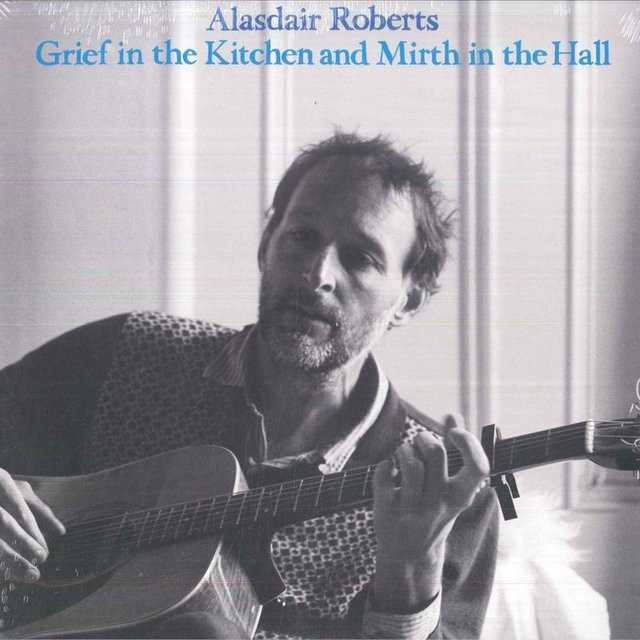 Alasdair Roberts - Grief In The Kitchen And Mirth In The - LP Schallplatte - Drag City - White - Folk - Bild 1