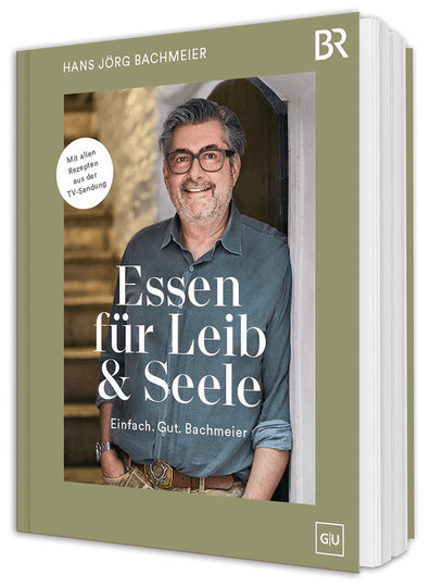 Essen für Leib & Seele – Einfach. Gut. Bachmeier von Hans Jörg Bachmeier, gebundene Ausgabe - Bild 1