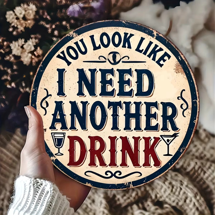 Potdemiel Vintage Eisenschild You Look Like I Need Another Drink Rund, Mehrfarbig, Durchmesser: 20 cm - Bild 2