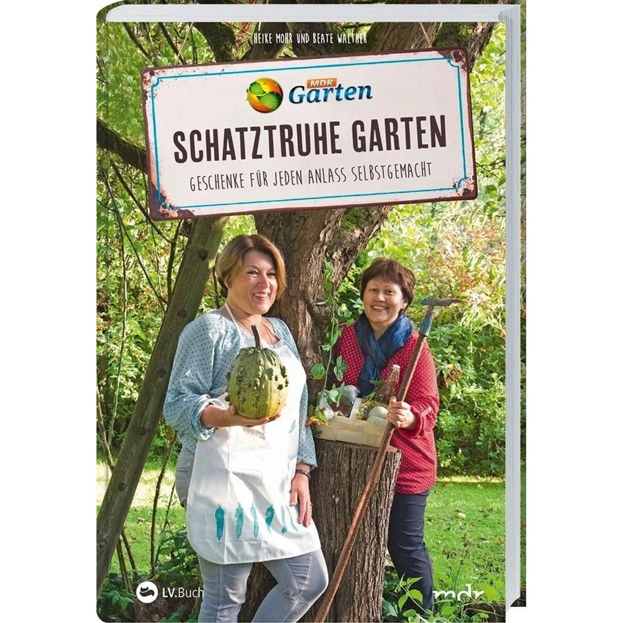 MDR Garten - Schatztruhe Garten von Heike Mohr und Beate Walther, Ratgeber - Bild 2