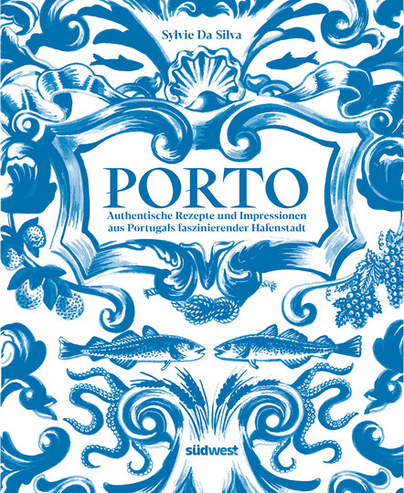 Porto. Authentische Rezepte und Impressionen aus Portugals faszinierender Hafenstadt von Sylvie Da Silva, gebundene Ausgabe - Bild 1
