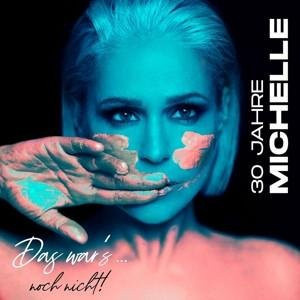 30 Jahre Michelle - Das War's... Noch Nicht!, Michelle, CD - Bild 1