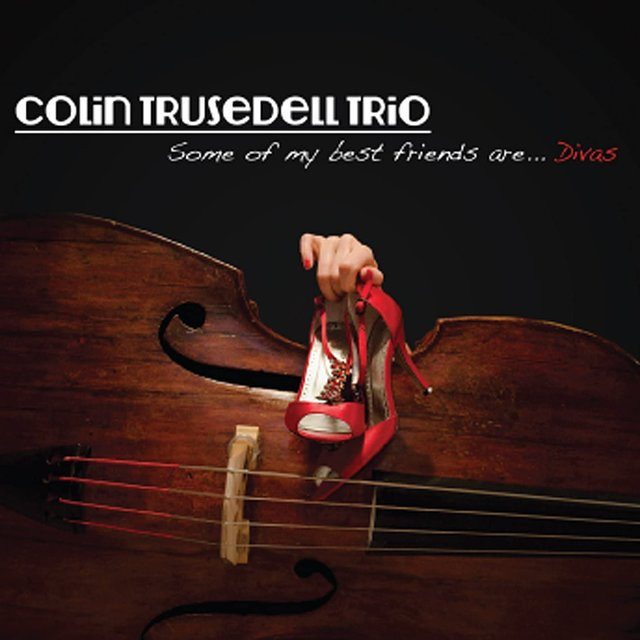 CD Colin Trio Trusedell - Einige meiner besten Freunde sind Diven - Bild 1