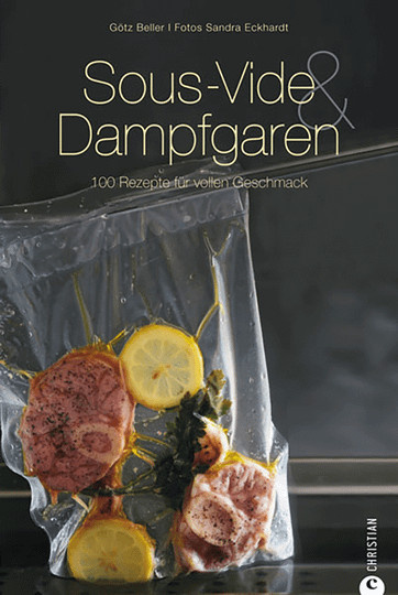 Sous-Vide & Dampfgaren. 100 Rezepte für vollen Geschmack. von Götz Beller, Broschiert - Bild 1