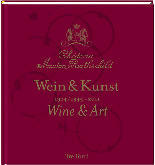 Château Mouton Rothschild. Wein & Kunst 1924 /1945-2011. Tasting & Art, gebundene Ausgabe - Bild 1