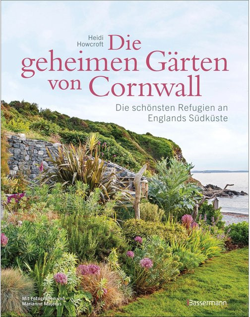 Die geheimen Gärten von Cornwall - Die schönsten Refugien an Englands Südküste von Marianne Majerus, Heidi Howcroft, Sachbuch - Bild 1