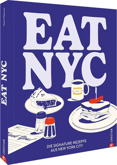 Eat NYC! Die Signature-Rezepte aus New York City, Yasmin Newman, Gebundene Ausgabe - Bild 1