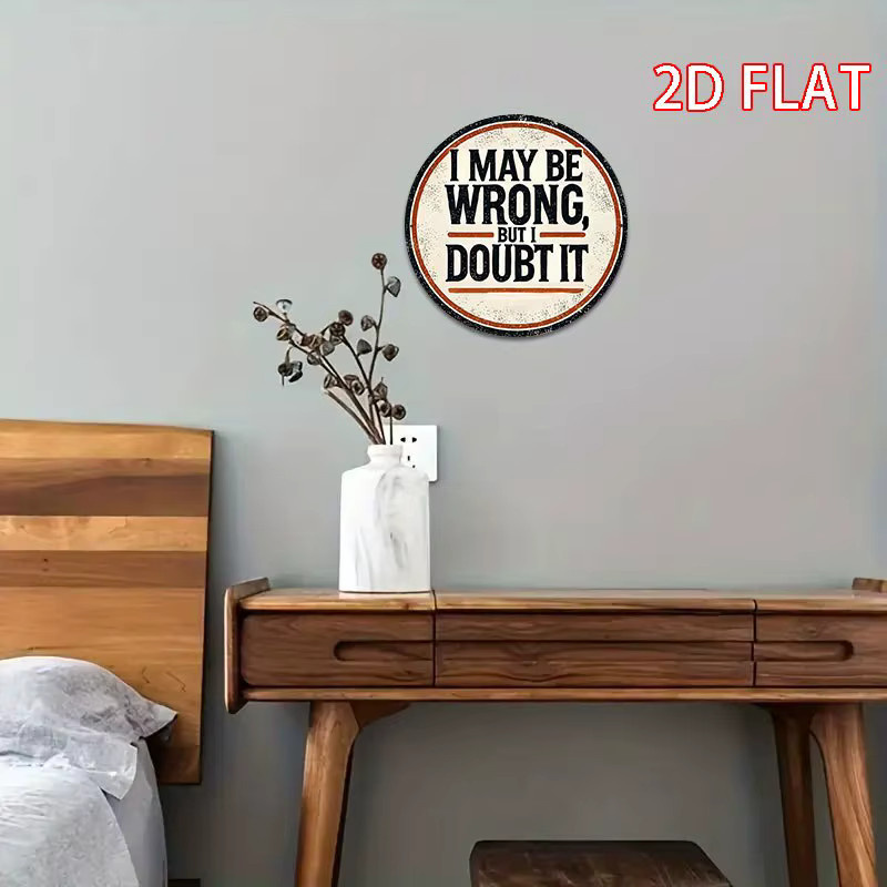 Rundes Eisen-Wandkunstschild im Vintage-Stil von Potdemiel mit Spruch Ich kann falsch sein, aber ich zweifel es, Mehrfarbig, Durchmesser: 20,3 cm - Bild 5