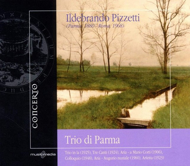 Pizzetti: Trio in A, 3 Lieder, Arie, Trio di Parma, CD - Bild 1