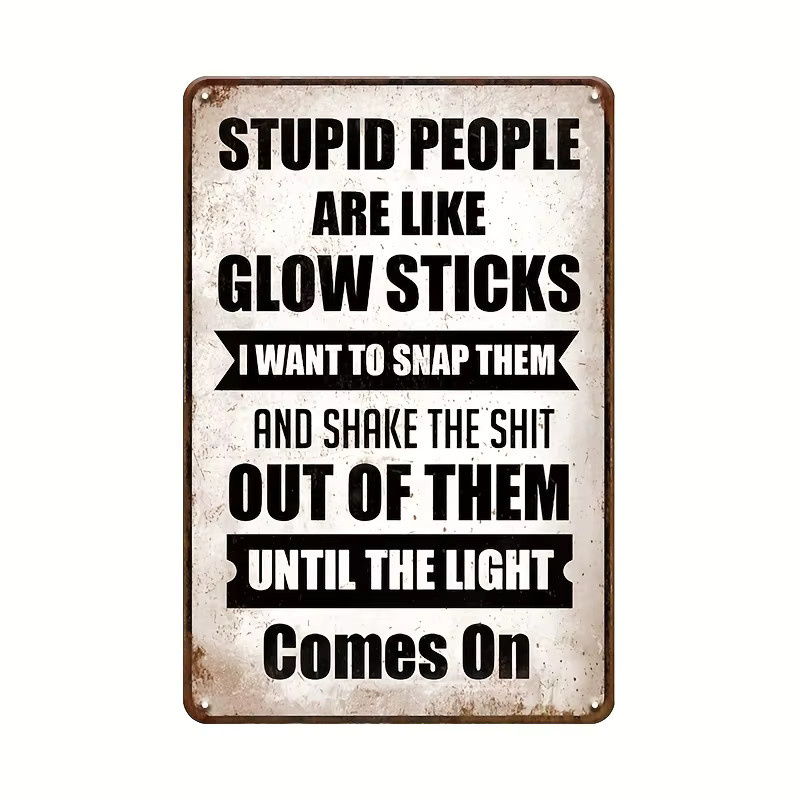 DDPNKL Metall-Blechschild mit sarkastischem Spruch Dupid People Are Like Glow Sticks als lustige Wandkunst für Bar, Kneipe oder Büro, B/H: 20 x 20 cm - Bild 2