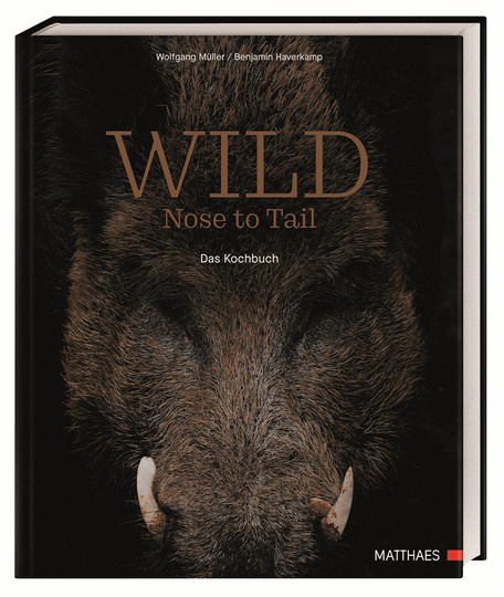 Wild. Nose to Tail. von Wolfgang Müller und Benjamin Haverkamp, Gebundene Ausgabe, Sachbuch - Bild 1