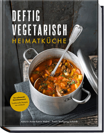 Deftig vegetarisch. Heimatküche. von Anne-Katrin Weber, gebundene Ausgabe - Bild 1