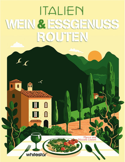 Italien. Routen für Wein- & Essgenuss von Marco Lissoni und Niccolò Lissoni, Gebundene Ausgabe - Bild 1