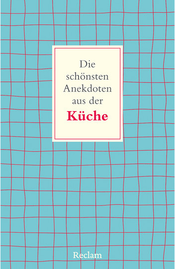 Die schönsten Anekdoten aus der Küche, Broschiert, Reclams Universal-Bibliothek - Bild 1