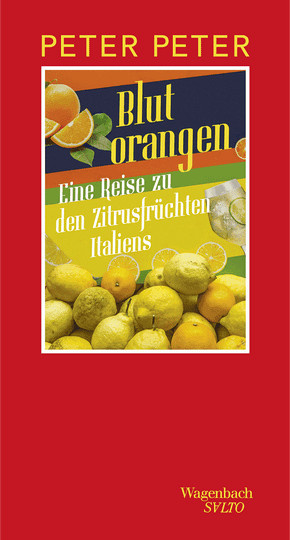 Blutorangen. Eine Reise zu den Zitrusfrüchten Italiens, Peter Peter, Gebundene Ausgabe - Bild 1