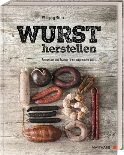 Wurst herstellen. Fachwissen und Rezepte für selbstgemachte Wurst. von Wolfgang Müller, Gebundene Ausgabe - Bild 1