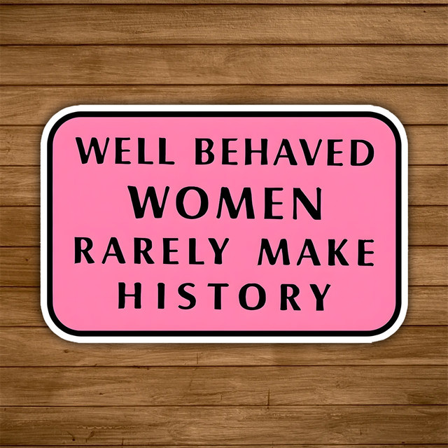10 Stück Empowerment Zitat Aufkleber Good Behaved Women Make Rare History in Pink für Laptop, Telefon und Flaschen - Bild 1