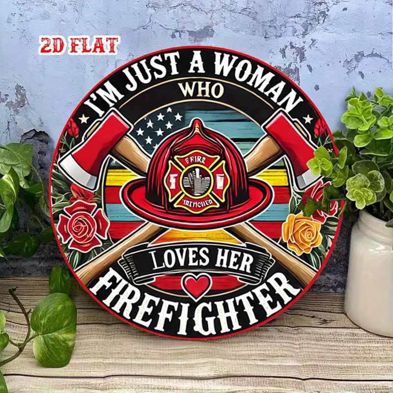 Rundes Aluminiumschild Potdemiel Firefighter Pride I'm Just a Woman Who Loves Her Firefighter mit roten Rosen und Feuerwehrmannhut - Bild 3