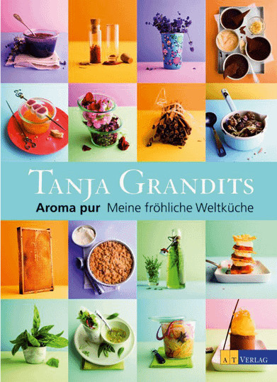 Aroma pur. Meine fröhliche Weltküche von Tanja Grandits, gebundene Ausgabe - Bild 1