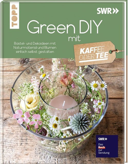 Green DIY - Bastel- und Dekoideen mit Naturmaterial und Blumen, Ratgeber - Bild 1