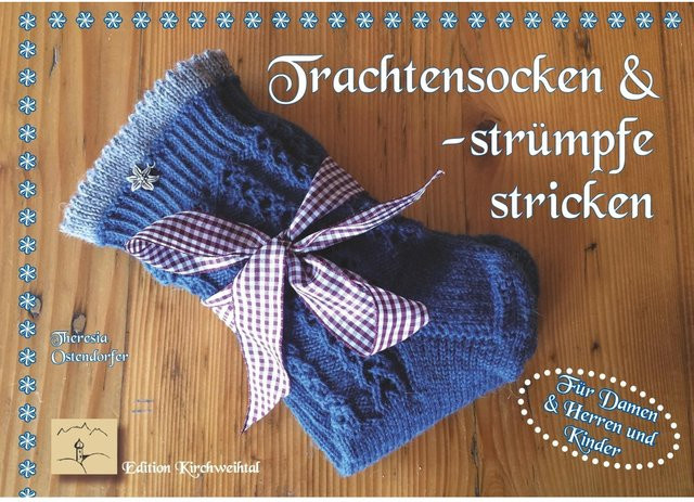 Trachtenstrümpfe und -socken stricken von Theresia Ostendorfer, Ratgeber - Bild 1