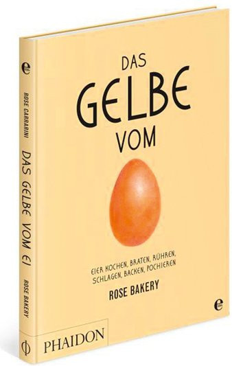Das Gelbe vom Ei von Rose Carrarini, gebundene Ausgabe - Bild 1