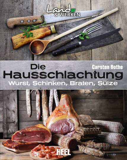 Land & WERKEN - Die Hausschlachtung von Carsten Bothe, Taschenbuch - Bild 1