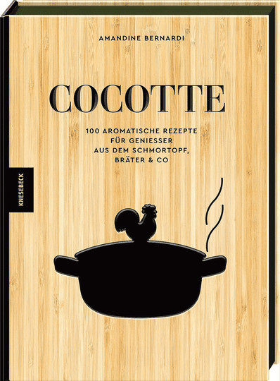 Cocotte. 100 aromatische Rezepte für Genießer aus dem Schmortopf, Bräter & Co. von Amandine Bernardi, gebundene Ausgabe - Bild 1