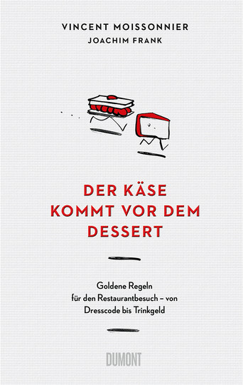 Der Käse kommt vor dem Dessert von Vincent Moissonnier, gebundene Ausgabe - Bild 1