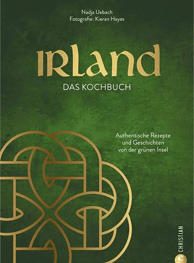 Irland. Das Kochbuch. Wärmende Rezepte und Geschichten von Nadja Uebach, Gebundene Ausgabe - Bild 1