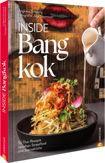 Inside Bangkok: 55 Thai-Rezepte zwischen Streetfood und Sterneküche von Angkana Sirisaeng, gebundene Ausgabe - Bild 1
