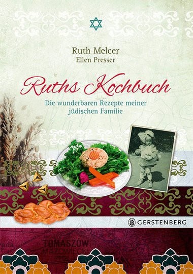 Ruths Kochbuch. Die wunderbaren Rezepte meiner jüdischen Familie, Ruth Melcer, Ellen Presser, Taschenbuch - Bild 1