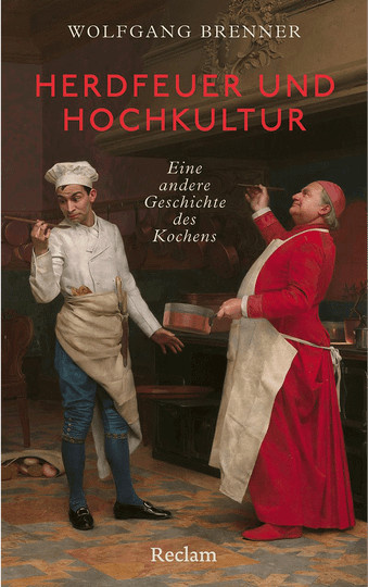 Herdfeuer und Hochkultur. Eine andere Geschichte des Kochens von Wolfgang Brenner, gebundene Ausgabe - Bild 1