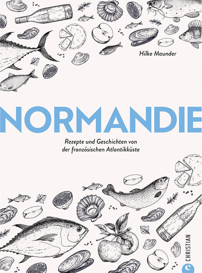 Normandie. Geschichten und Rezepte von Hilke Maunder, gebundene Ausgabe - Bild 1