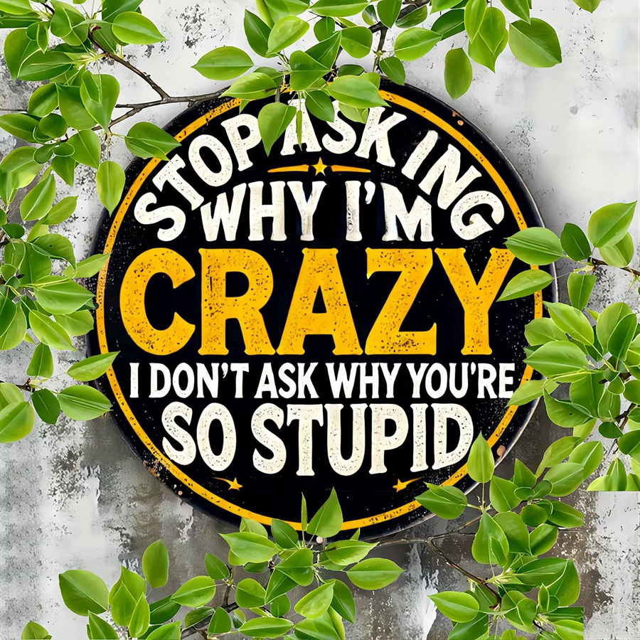 Potdemiel Rundes Aluminiumschild Stop Asking Me Why I'm Crazy in Vintage-Stil, Durchmesser: 20,3 cm, Schwarz - Bild 4