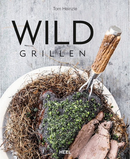 Wild grillen, Tom Heinzle, gebundene Ausgabe, Ratgeber, deutsch - Bild 1