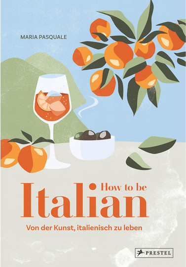 How to be Italian. Von der Kunst, italienisch zu leben. von Maria Pasquale, gebundene Ausgabe - Bild 1