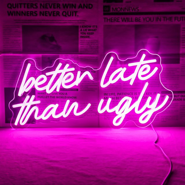 Better Late Than Ugly LED-Neonschild in Rosa für Schönheitssalon, Bar und Schlafzimmer - Bild 1