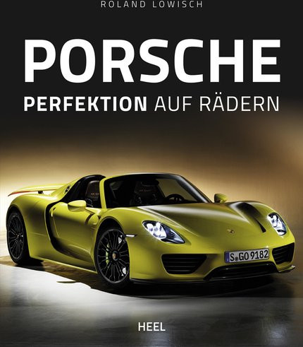 Porsche. Perfektion auf Rädern von Roland Löwisch, gebundene Ausgabe - Bild 1