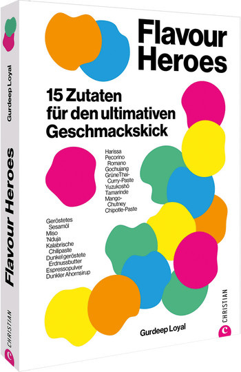 Flavour Heroes: 15 Zutaten für den ultimativen Geschmackskick, Gurdeep Loyal, Gebundene Ausgabe - Bild 1