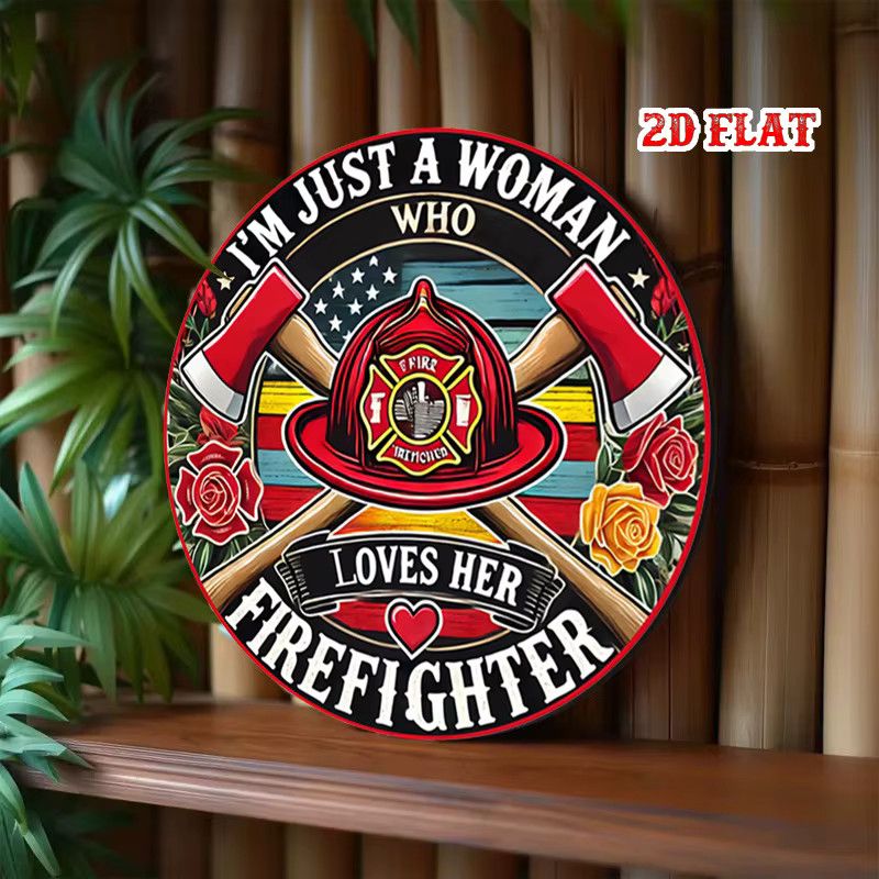 Rundes Aluminiumschild Potdemiel Firefighter Pride I'm Just a Woman Who Loves Her Firefighter mit roten Rosen und Feuerwehrmannhut - Bild 5