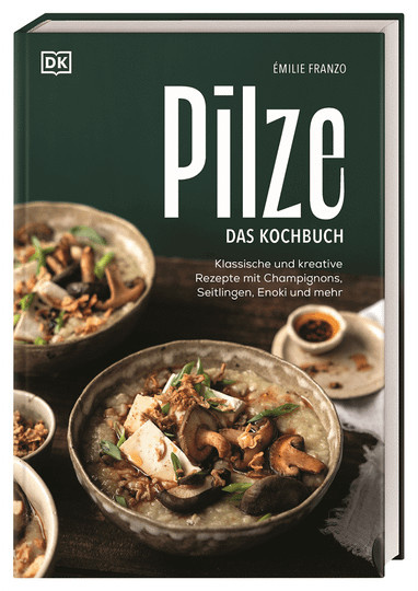 Pilze. Das Kochbuch: Klassische und kreative Rezepte mit Champignons, Seitlingen, Enoki und mehr von Émilie Franzo, Gebundene Ausgabe - Bild 1