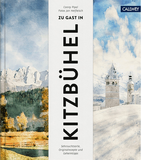 Zu Gast in Kitzbühel: Sehnsuchtsorte, Originalrezepte und Geheimtipps von Conny Pipal, gebundene Ausgabe - Bild 1