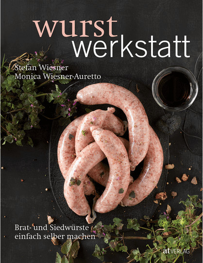 Wurstwerkstatt. Brat- und Siedwürste einfach selber machen von Stefan Wiesner, Gebundene Ausgabe - Bild 1