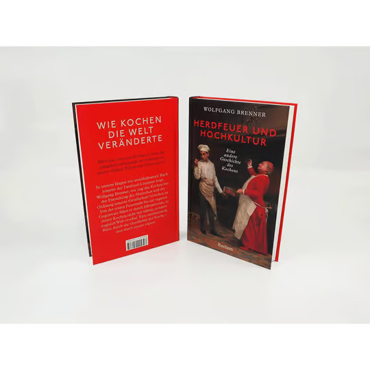 Herdfeuer und Hochkultur. Eine andere Geschichte des Kochens von Wolfgang Brenner, gebundene Ausgabe - Bild 2