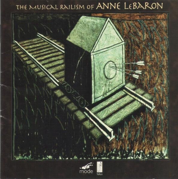 Der musikalische Railismus von Anne LeBaron, CD - Bild 1