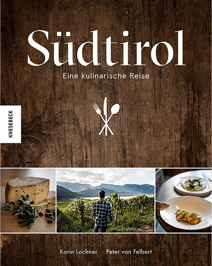 Südtirol. Eine kulinarische Reise von Karin Lochner, Peter von Felbert, gebundene Ausgabe - Bild 1